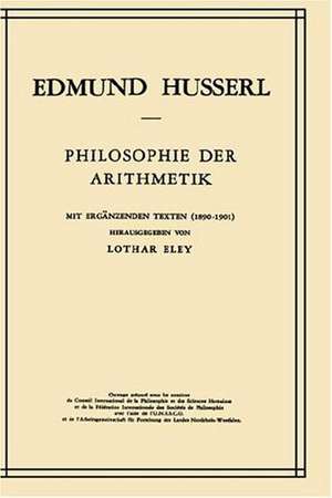 Philosophie der Arithmetik: Mit Ergänzenden Texten (1890–1901) de Edmund Husserl