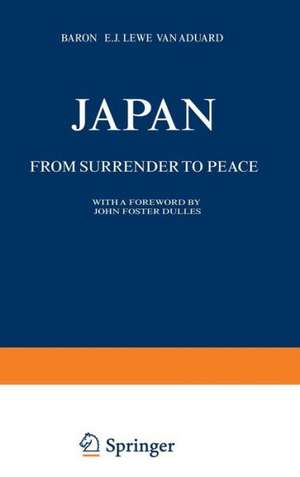 Japan: From Surrender to Peace de E.J. Lewe van Aduard