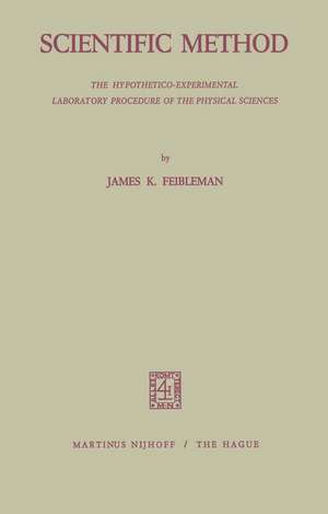 Scientific Method: The Hypothetico-Experimental Laboratory Procedure of the Physical Sciences de J.K. Feibleman