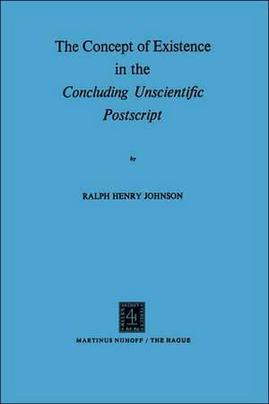 The Concept of Existence in the Concluding Unscientific Postscript de R. H. Johnson