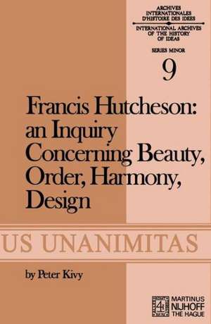 Francis Hutcheson: An Inquiry Concerning Beauty, Order, Harmony, Design de F. Hutcheson