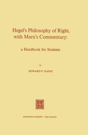 Hegel’s Philosophy of Right, with Marx’s Commentary: A Handbook for Students de H.P. Kainz