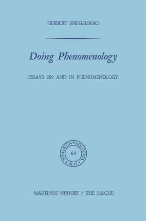 Doing Phenomenology: Essays on and in Phenomenology de E. Spiegelberg