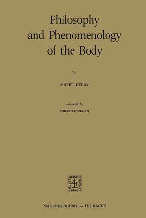 Philosophy and Phenomenology of the Body de M. Henry