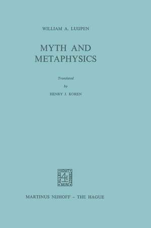 Myth and Metaphysics de W.A. Luijpen