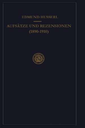 Aufsätze und Rezensionen (1890–1910) de Edmund Husserl