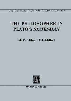 The Philosopher in Plato’s Statesman de Mitchell H. Miller