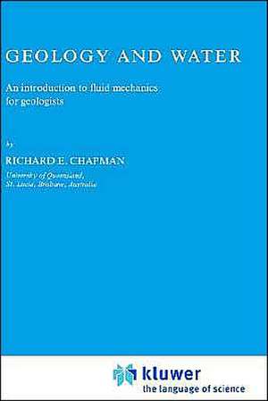 Geology and Water: An introduction to fluid mechanics for geologists de R.E. Chapman