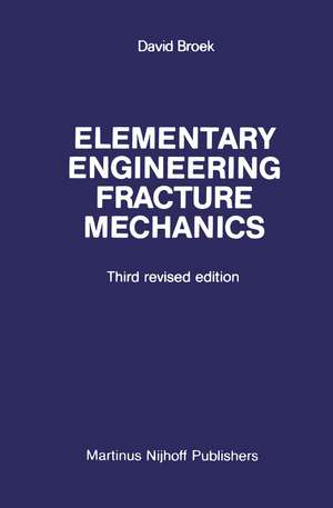 Elementary engineering fracture mechanics de D. Broek