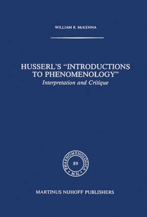 Husserl’s “Introductions to Phenomenology”: Interpretation and Critique de W. Mckenna