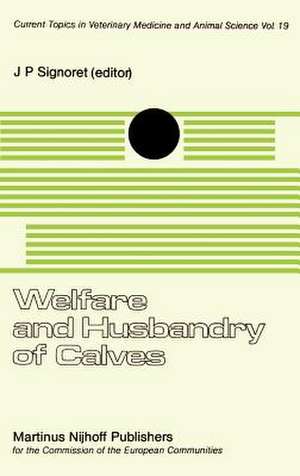 Welfare and Husbandry of Calves de J.P. Signoret