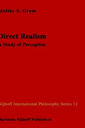 Direct Realism: A Study of Perception de D. Gram