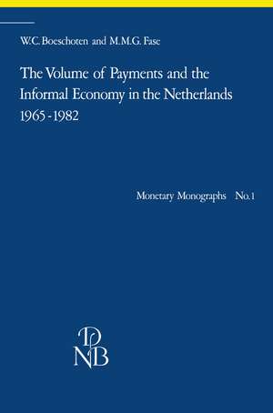 The Volume of Payments and the Informal Economy in the Netherlands 1965–1982: An attempt at quantification de W.C. Boeschoten