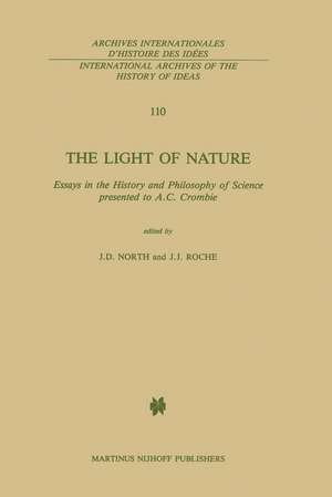 The Light of Nature: Essays in the History and Philosophy of Science presented to A.C. Crombie de J.D. North