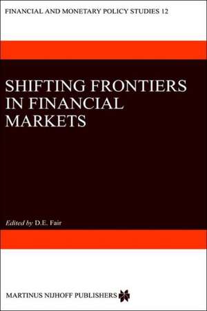 Shifting Frontiers in Financial Markets de D.E. Fair