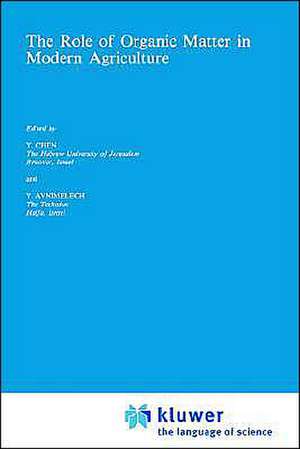 The Role of Organic Matter in Modern Agriculture de Y. Chen