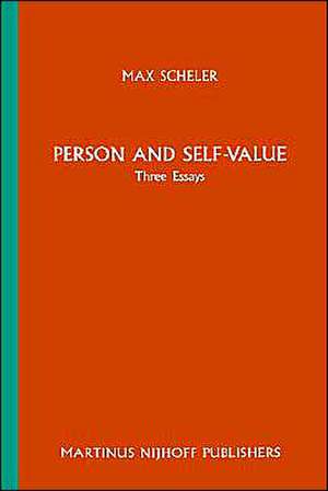 Person and Self-Value: Three Essays de Max Scheler