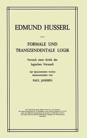 Formale und Transzendentale Logik: Versuch einer Kritik der logischen Vernunft de Edmund Husserl