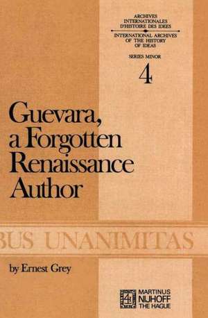 Guevara, a Forgotten Renaissance Author de A.S. Grey