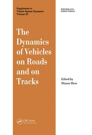 The Dynamics of Vehicles on Roads and on Tracks: Proceedings of the 13th IAVSD Symposium de Z.Y. Shen