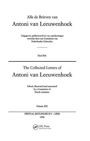 The Collected Letters of Antoni Van Leeuwenhoek - Volume 14 de A Committee of Dutch Scientists