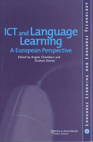 ICT and Language Learning: a European Perspective de Angela Chambers