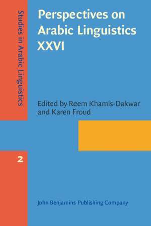 Perspectives on Arabic Linguistics XXVI