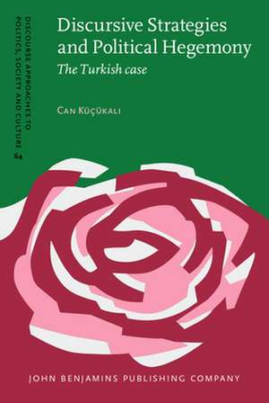 Discursive Strategies and Political Hegemony de Can Kucukali