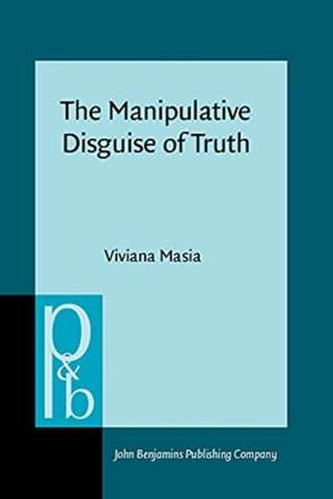 Manipulative Disguise of Truth de Viviana (University of Roma Tre & University of Rome "La Sapienza") Masia