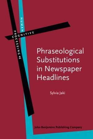 Phraseological Substitutions in Newspaper Headlines de Sylvia (University of HildesheimGermany) Jaki