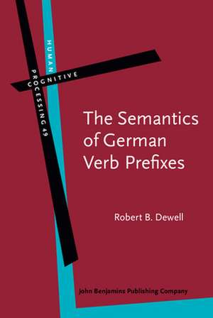 The Semantics of German Verb Prefixes de Robert B. (Loyola University New Orleans) Dewell