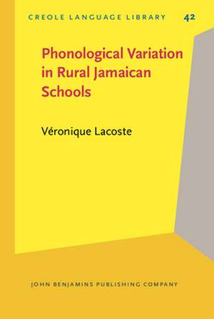 Phonological Variation in Rural Jamaican Schools de Veronique Lacoste