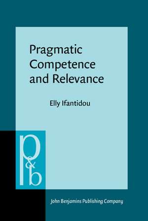 Pragmatic Competence and Relevance de Elly (University of Athens) Ifantidou