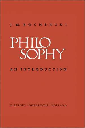 Philosophy: An Introduction de J. Bochenski