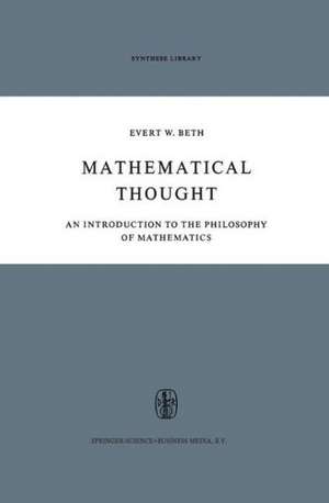 Mathematical Thought: An Introduction to the Philosophy of Mathematics de E.W. Beth