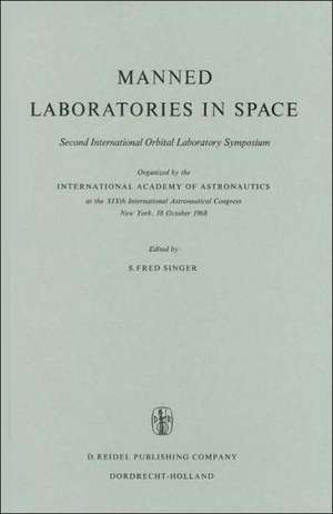 Manned Laboratories in Space: Second International Orbital laboratory Symposium de S.F. Singer