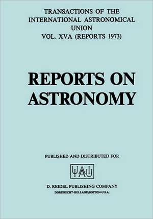 Transactions of the International Astronomical Union: Reports on Astronomy de C. de Jager