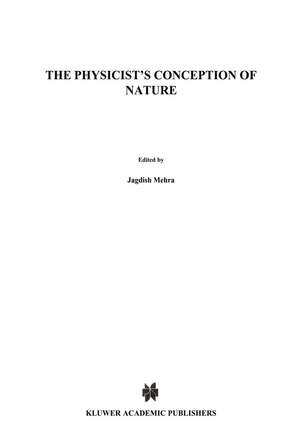 The Physicist's Conception of Nature de Jagdish Mehra