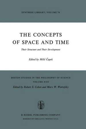 The Concepts of Space and Time: Their Structure and Their Development de M. Capek