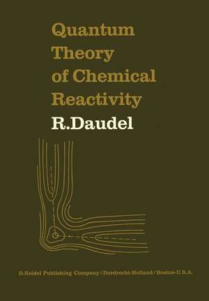 Quantum Theory of Chemical Reactivity de R. Daudel