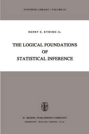 The Logical Foundations of Statistical Inference de Henry E. Kyburg Jr.