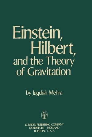 Einstein, Hilbert, and The Theory of Gravitation: Historical Origins of General Relativity Theory de Jagdish Mehra