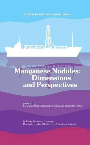 Manganese Nodules: Dimensions and Perspectives de The United Nations Ocean Economics and Technology Office