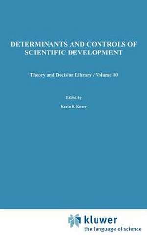 Determinants and Controls of Scientific Development de K.D. Knorr