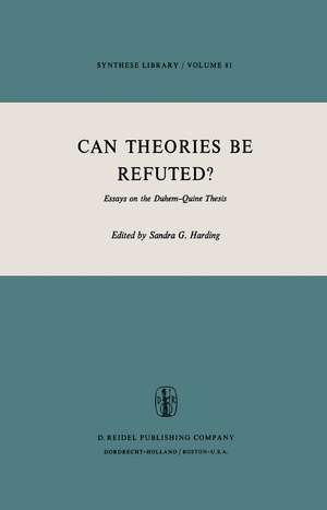 Can Theories be Refuted?: Essays on the Duhem-Quine Thesis de Sandra Harding