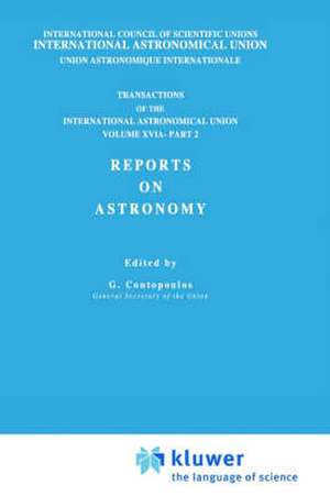 Transactions of the International Astronomical Union, Volume XVI: Reports on Astronomy, Part II de E. A. Muller