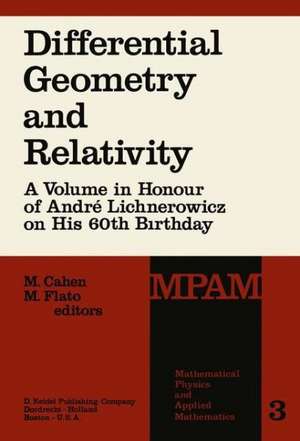 Differential Geometry and Relativity: A Volume in Honour of André Lichnerowicz on His 60th Birthday de M. Cahen