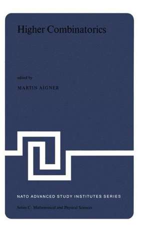 Higher Combinatorics: Proceedings of the NATO Advanced Study Institute held in Berlin (West Germany), September 1–10, 1976 de M. Aigner