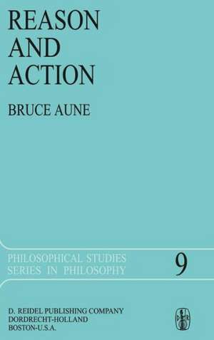 Reason and Action de Bruce Aune