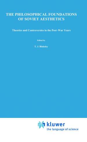 The Philosophical Foundations of Soviet Aesthetics: Theories and Controversies in the Post-War Years de Edward M. Swiderski